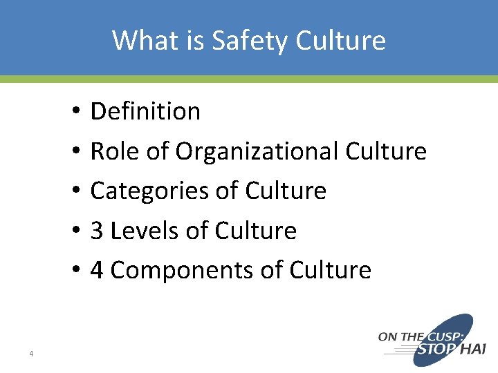 What is Safety Culture • • • 4 Definition Role of Organizational Culture Categories What is Safety Culture • • • 4 Definition Role of Organizational Culture Categories