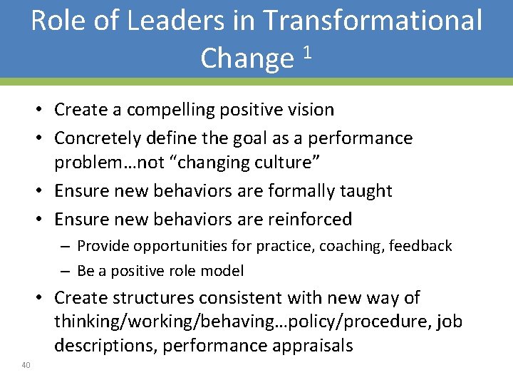 Role of Leaders in Transformational Change 1 • Create a compelling positive vision • Role of Leaders in Transformational Change 1 • Create a compelling positive vision •