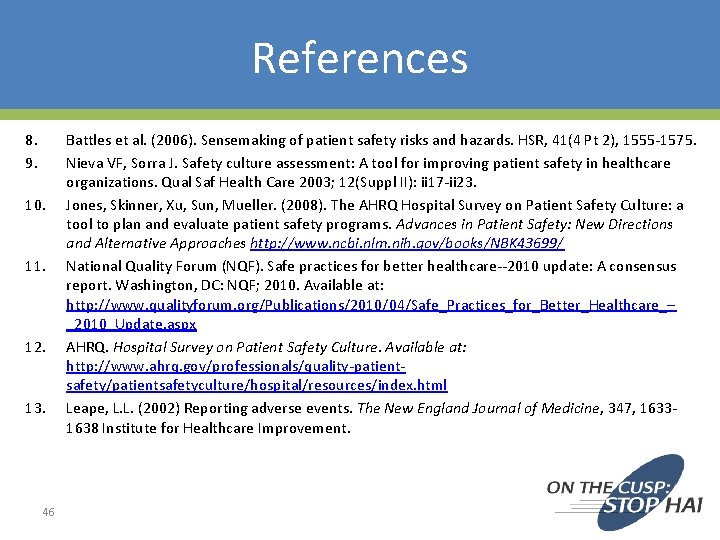 References 8. 9. 10. 11. 12. 13. 46 Battles et al. (2006). Sensemaking of References 8. 9. 10. 11. 12. 13. 46 Battles et al. (2006). Sensemaking of