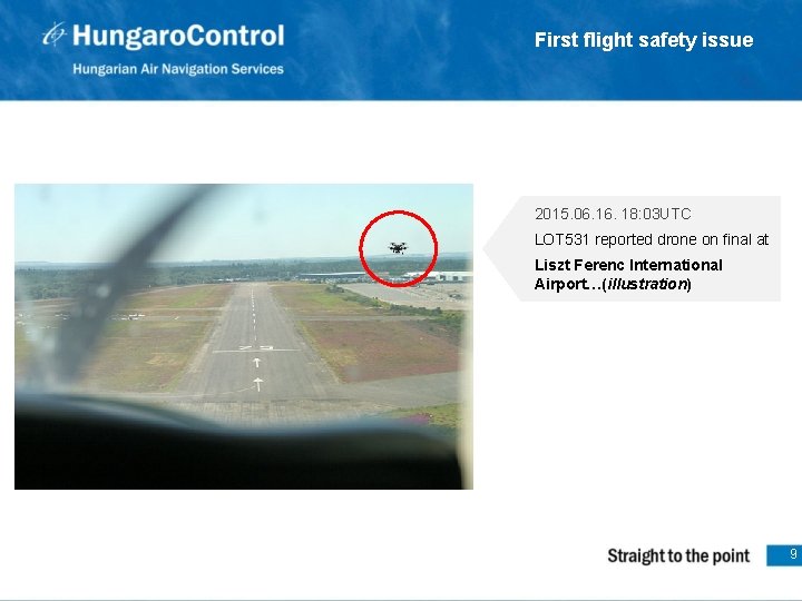 First flight safety issue 2015. 06. 18: 03 UTC LOT 531 reported drone on