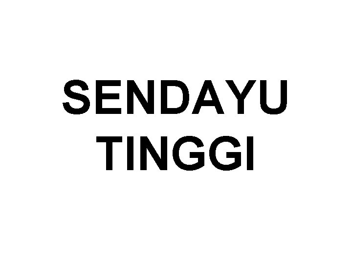 SENDAYU TINGGI 