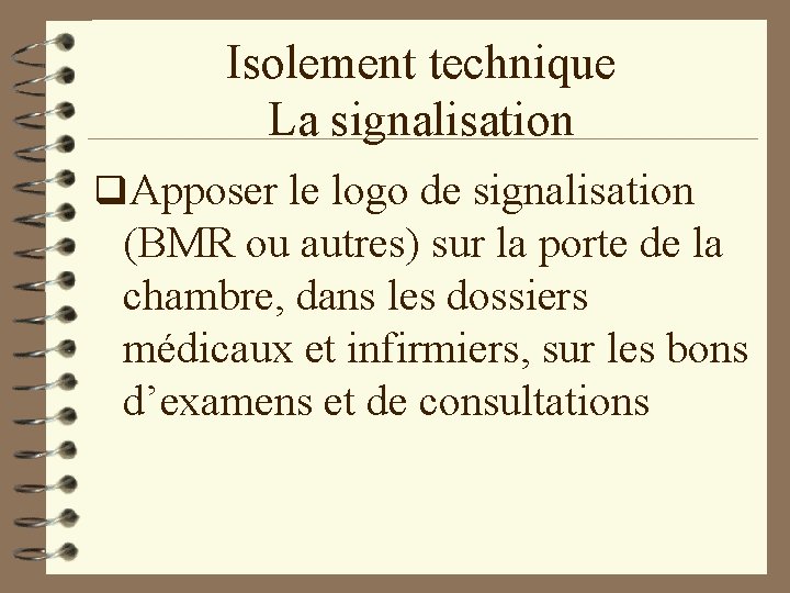 Isolement technique La signalisation q. Apposer le logo de signalisation (BMR ou autres) sur