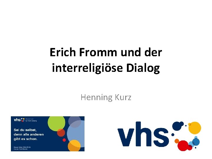 Erich Fromm und der interreligiöse Dialog Henning Kurz 