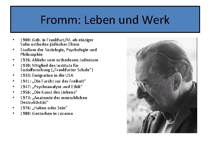 Fromm: Leben und Werk • • • 1900: Geb. in Frankfurt/M. als einziger Sohn