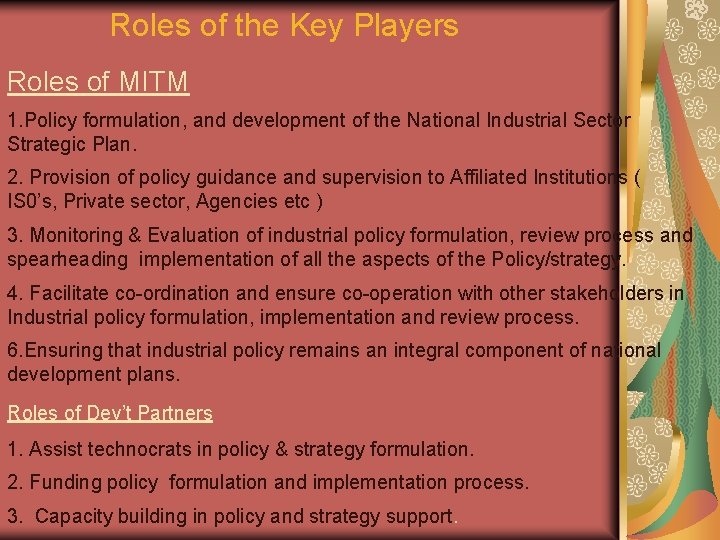 Roles of the Key Players Roles of MITM 1. Policy formulation, and development of Roles of the Key Players Roles of MITM 1. Policy formulation, and development of