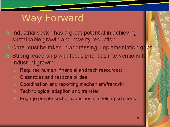 Way Forward Industrial sector has a great potential in achieving sustainable growth and poverty Way Forward Industrial sector has a great potential in achieving sustainable growth and poverty
