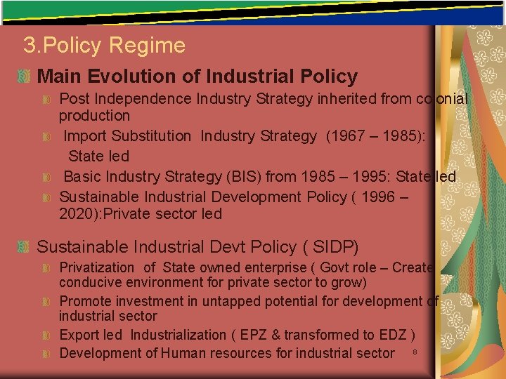 3. Policy Regime Main Evolution of Industrial Policy Post Independence Industry Strategy inherited 3. Policy Regime Main Evolution of Industrial Policy Post Independence Industry Strategy inherited