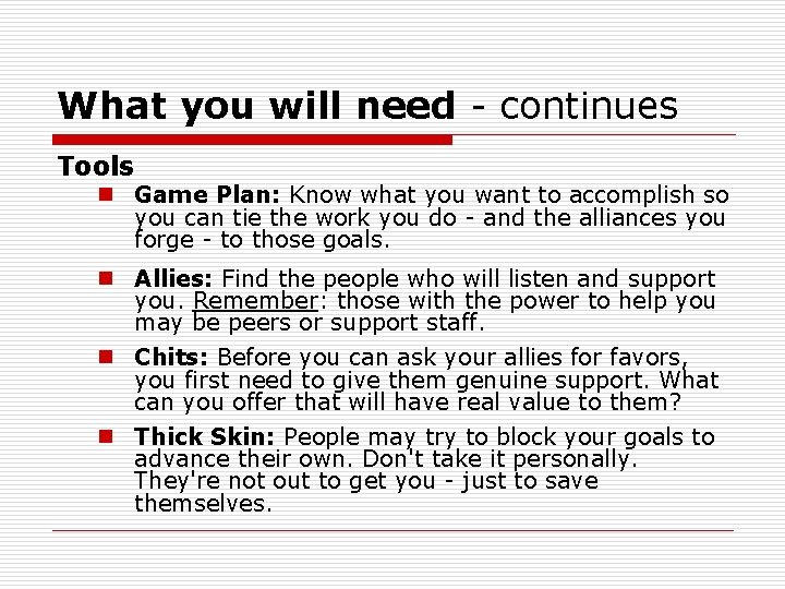 What you will need - continues Tools n Game Plan: Know what you want