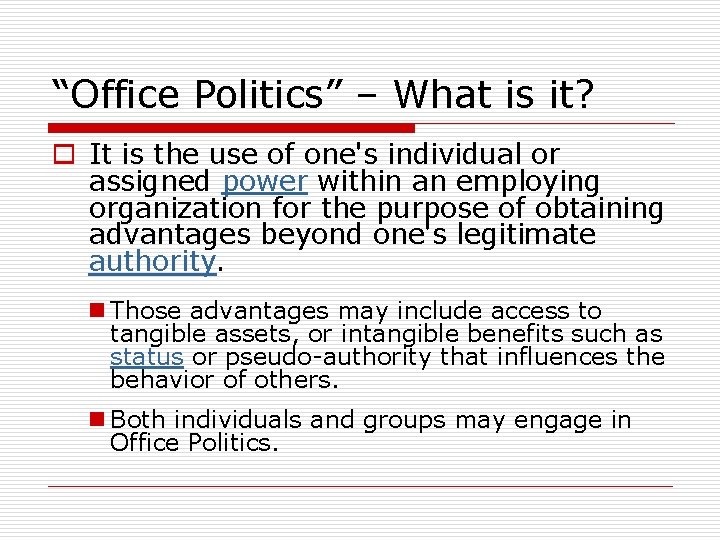 “Office Politics” – What is it? o It is the use of one's individual