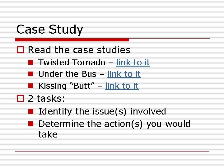 Case Study o Read the case studies n Twisted Tornado – link to it