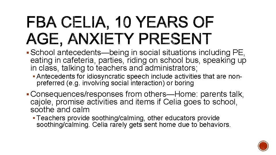 § School antecedents—being in social situations including PE, eating in cafeteria, parties, riding on § School antecedents—being in social situations including PE, eating in cafeteria, parties, riding on