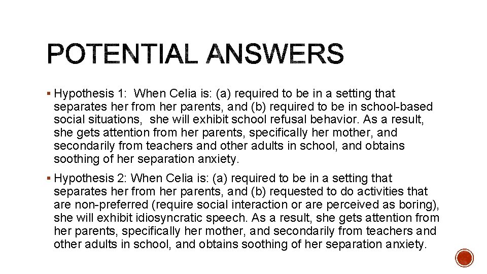 § Hypothesis 1: When Celia is: (a) required to be in a setting that § Hypothesis 1: When Celia is: (a) required to be in a setting that