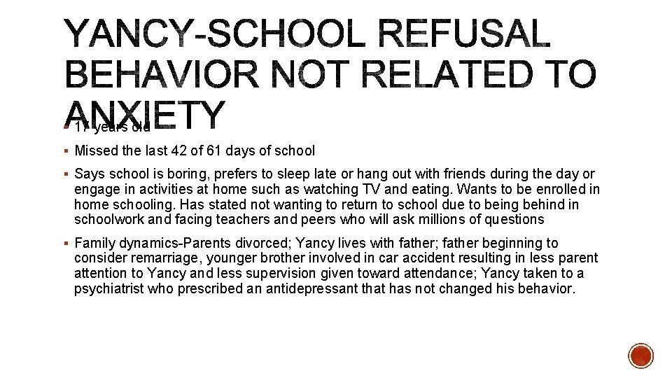 § 17 years old § Missed the last 42 of 61 days of school § 17 years old § Missed the last 42 of 61 days of school