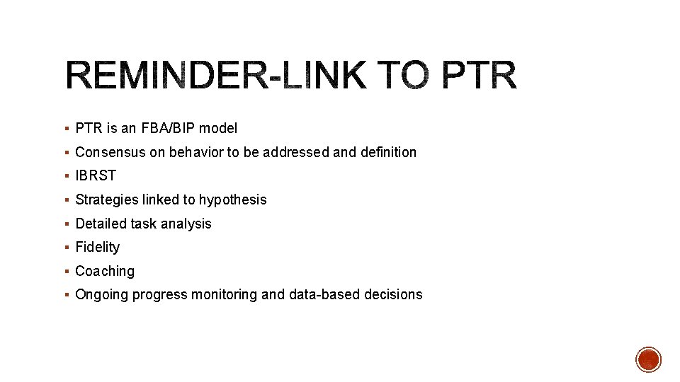 § PTR is an FBA/BIP model § Consensus on behavior to be addressed and § PTR is an FBA/BIP model § Consensus on behavior to be addressed and