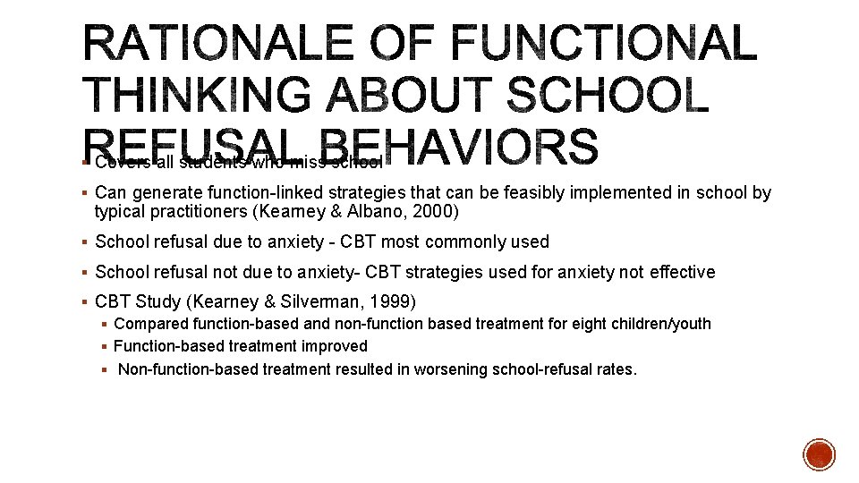 § Covers all students who miss school § Can generate function-linked strategies that can § Covers all students who miss school § Can generate function-linked strategies that can