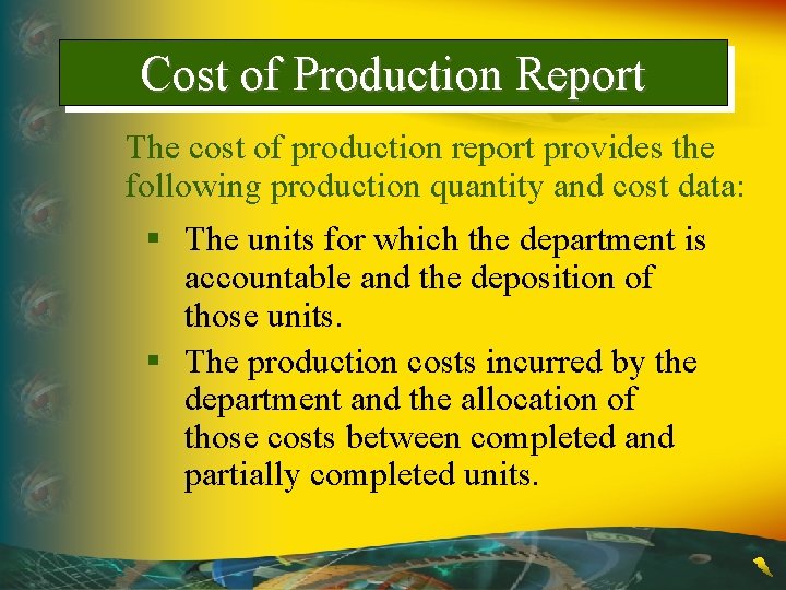 Cost of Production Report The cost of production report provides the following production quantity Cost of Production Report The cost of production report provides the following production quantity