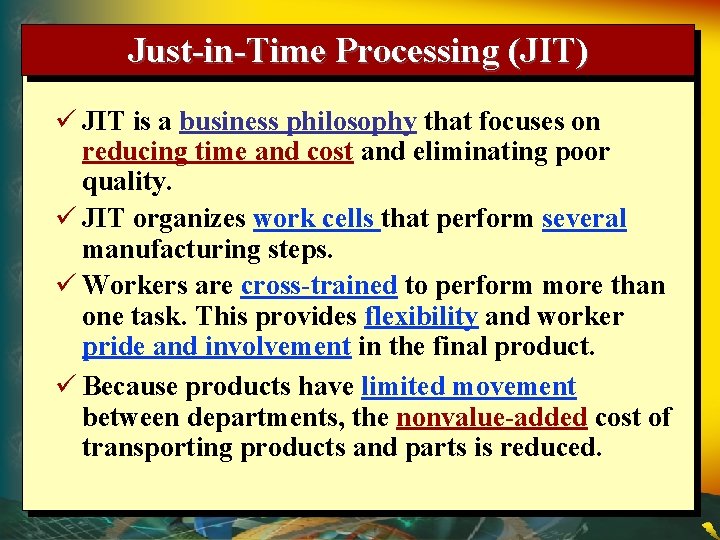 Just-in-Time Processing (JIT) ü JIT is a business philosophy that focuses on reducing time Just-in-Time Processing (JIT) ü JIT is a business philosophy that focuses on reducing time