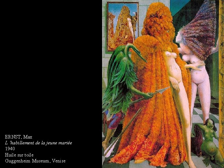 ERNST, Max L ’habillement de la jeune mariée 1940 Huile sur toile Guggenheim Museum,