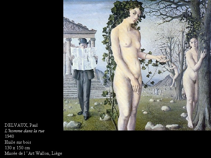 DELVAUX, Paul L’homme dans la rue 1940 Huile sur bois 130 x 150 cm