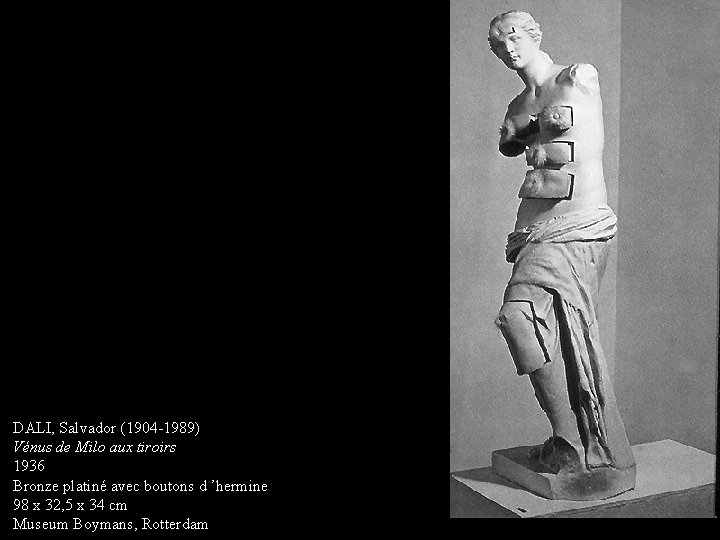 DALI, Salvador (1904 -1989) Vénus de Milo aux tiroirs 1936 Bronze platiné avec boutons