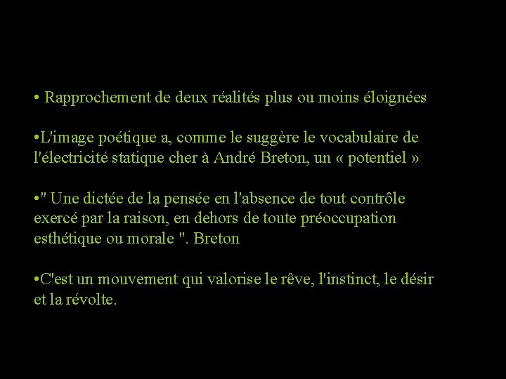  • Rapprochement de deux réalités plus ou moins éloignées • L'image poétique a,