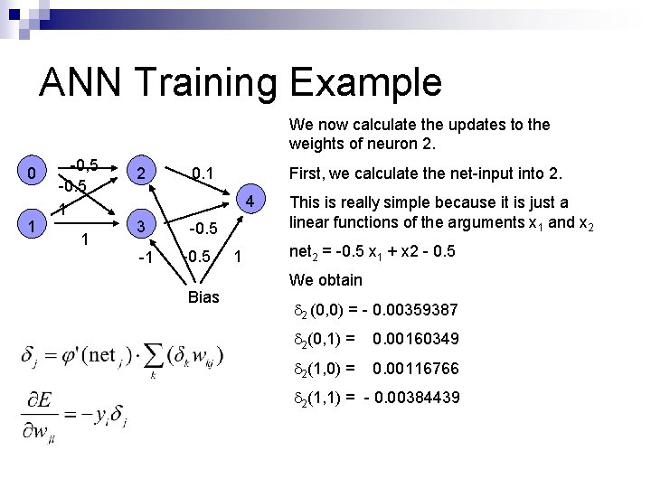 ANN Training Example We now calculate the updates to the weights of neuron 2.