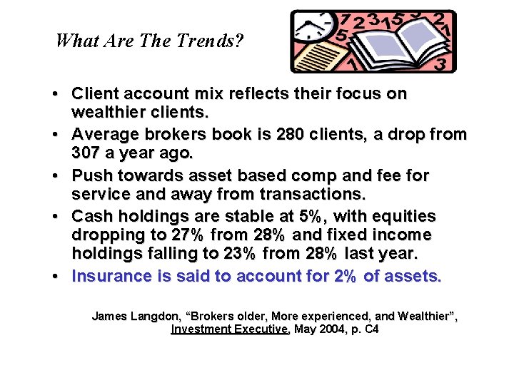 What Are The Trends? • Client account mix reflects their focus on wealthier clients.