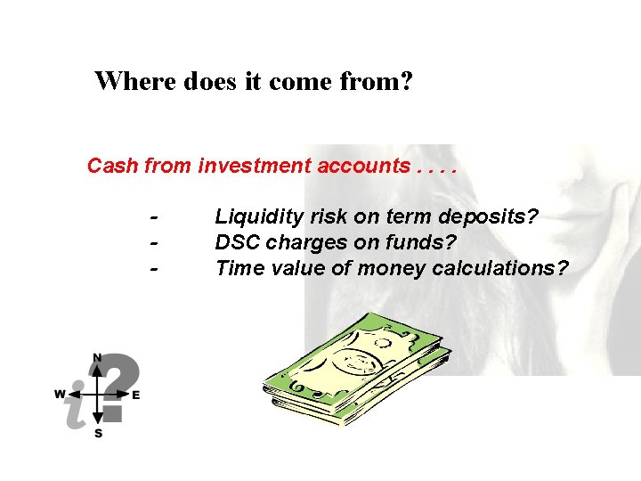 Where does it come from? Cash from investment accounts. . - Liquidity risk on
