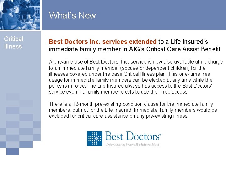 What’s New Critical Illness Best Doctors Inc. services extended to a Life Insured’s immediate