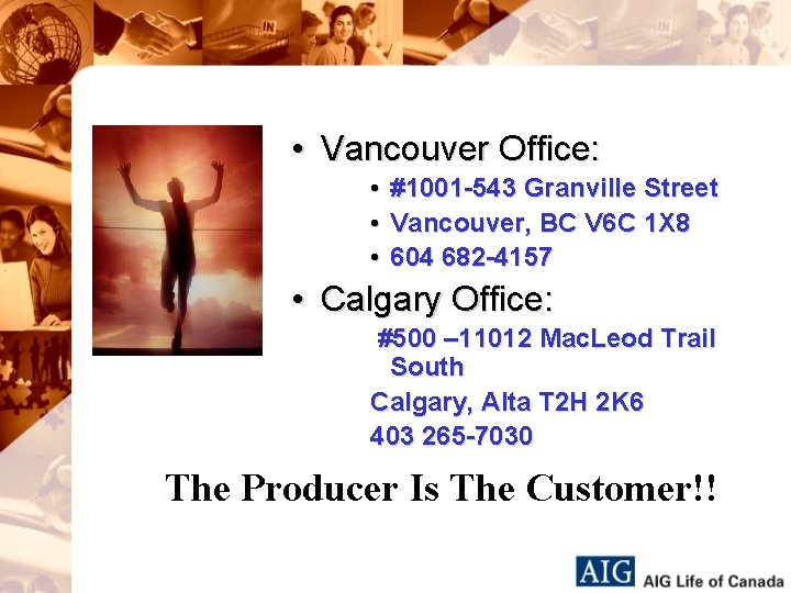  • Vancouver Office: • #1001 -543 Granville Street • Vancouver, BC V 6