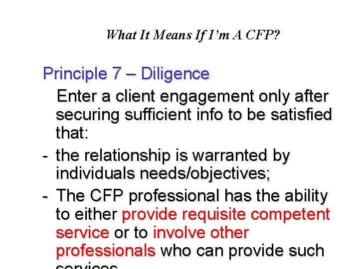 What It Means If I’m A CFP? Principle 7 – Diligence Enter a client