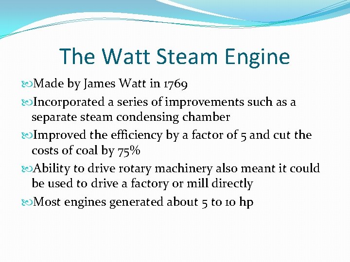 The Watt Steam Engine Made by James Watt in 1769 Incorporated a series of