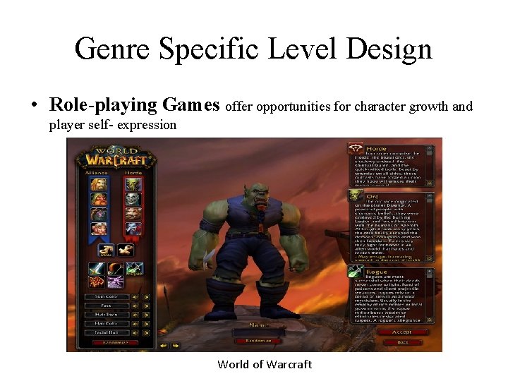 Genre Specific Level Design • Role-playing Games offer opportunities for character growth and player