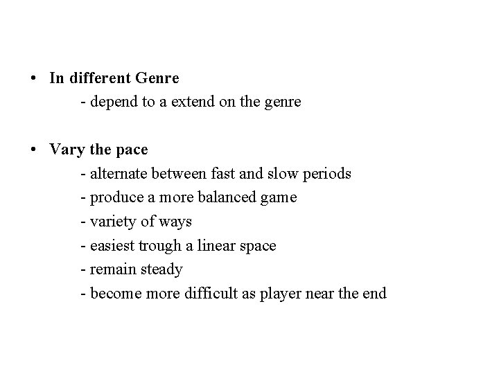  • In different Genre - depend to a extend on the genre •