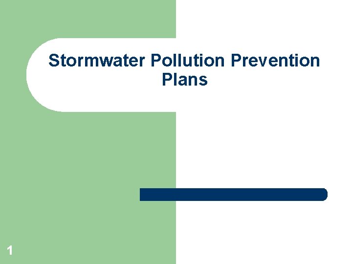 Stormwater Pollution Prevention Plans 1 