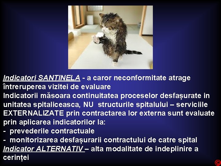 Indicatori SANTINELA - a caror neconformitate atrage întreruperea vizitei de evaluare Indicatorii măsoara continuitatea