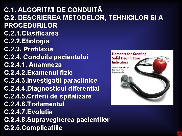 C. 1. ALGORITMI DE CONDUITĂ C. 2. DESCRIEREA METODELOR, TEHNICILOR ŞI A PROCEDURILOR C.