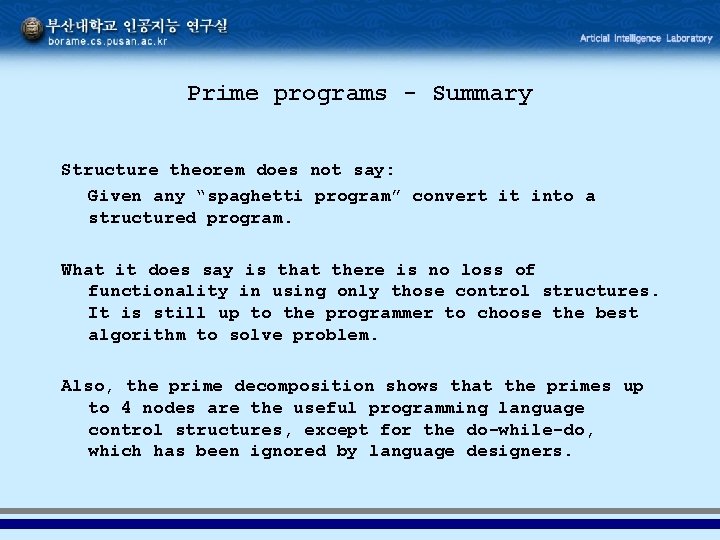 Prime programs - Summary Structure theorem does not say: Given any “spaghetti program” convert Prime programs - Summary Structure theorem does not say: Given any “spaghetti program” convert