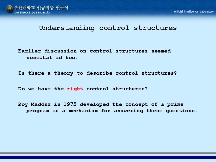 Understanding control structures Earlier discussion on control structures seemed somewhat ad hoc. Is there Understanding control structures Earlier discussion on control structures seemed somewhat ad hoc. Is there