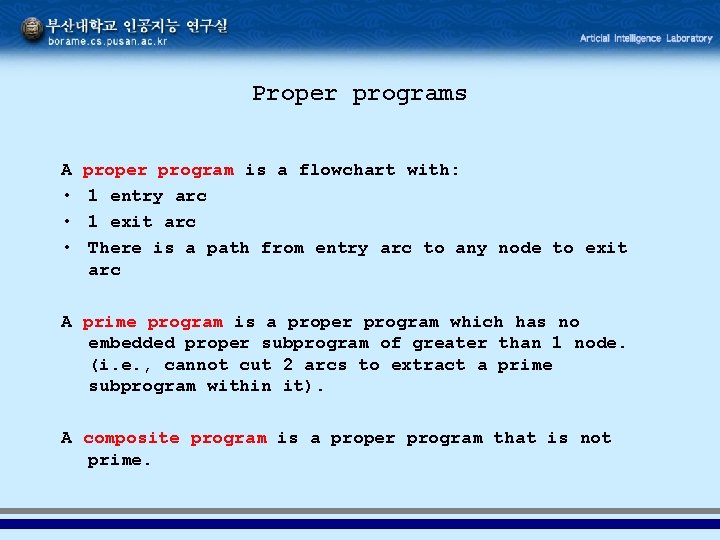 Proper programs A • • • proper program is a flowchart with: 1 entry Proper programs A • • • proper program is a flowchart with: 1 entry