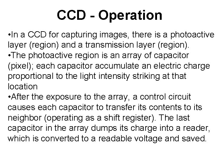 CCD - Operation • In a CCD for capturing images, there is a photoactive