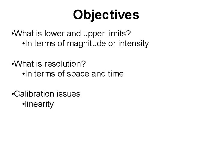 Objectives • What is lower and upper limits? • In terms of magnitude or