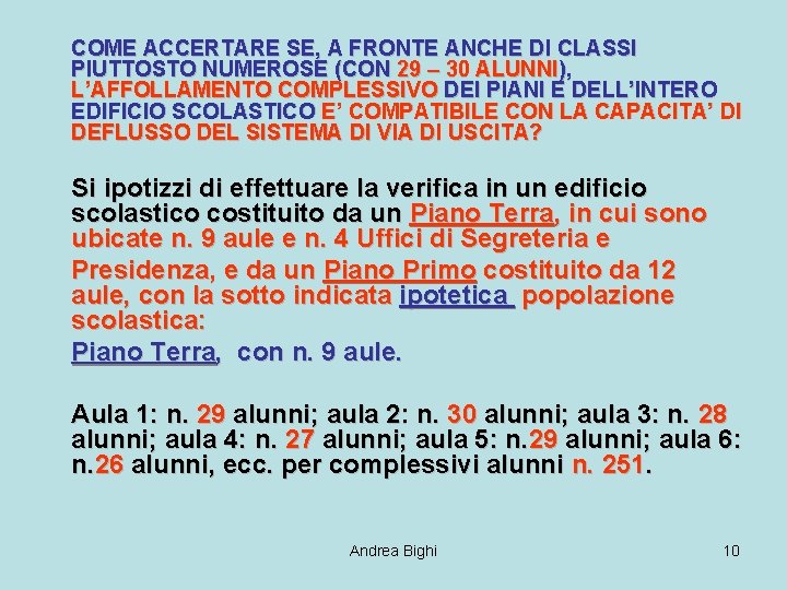 COME ACCERTARE SE, A FRONTE ANCHE DI CLASSI PIUTTOSTO NUMEROSE (CON 29 – 30