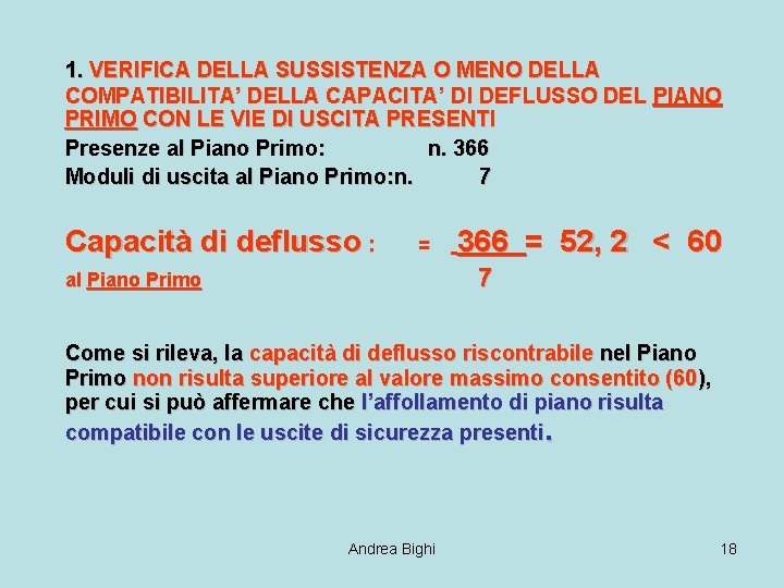 1. VERIFICA DELLA SUSSISTENZA O MENO DELLA COMPATIBILITA’ DELLA CAPACITA’ DI DEFLUSSO DEL PIANO