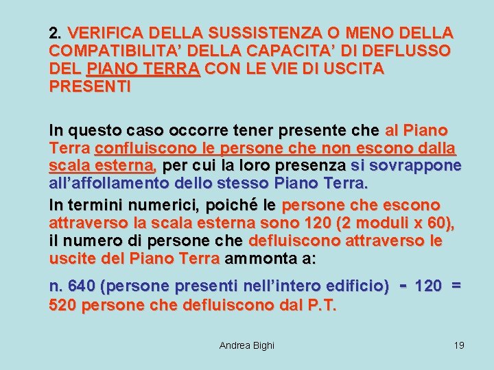 2. VERIFICA DELLA SUSSISTENZA O MENO DELLA COMPATIBILITA’ DELLA CAPACITA’ DI DEFLUSSO DEL PIANO