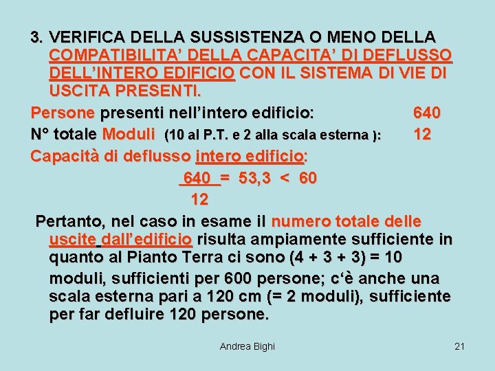 3. VERIFICA DELLA SUSSISTENZA O MENO DELLA COMPATIBILITA’ DELLA CAPACITA’ DI DEFLUSSO DELL’INTERO EDIFICIO