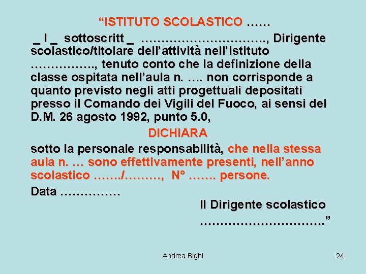 “ISTITUTO SCOLASTICO …… _ I _ sottoscritt _ ……………. , Dirigente scolastico/titolare dell’attività nell’Istituto