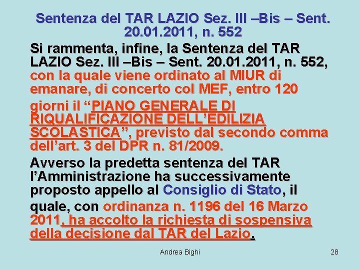 Sentenza del TAR LAZIO Sez. III –Bis – Sent. 20. 01. 2011, n. 552