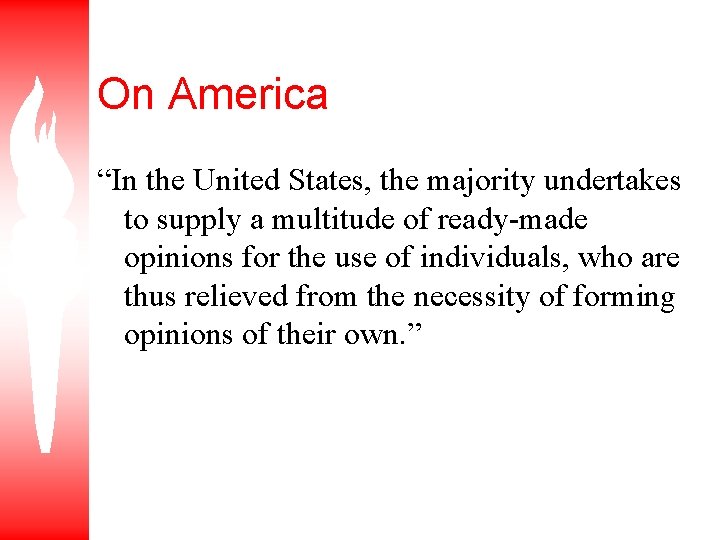 On America “In the United States, the majority undertakes to supply a multitude of