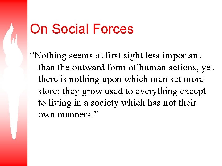 On Social Forces “Nothing seems at first sight less important than the outward form